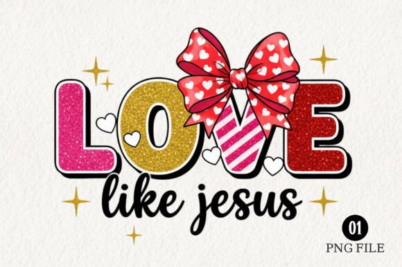 Love Like Jesus Valentine Png: A Creative and Spiritual Resource for Every Project