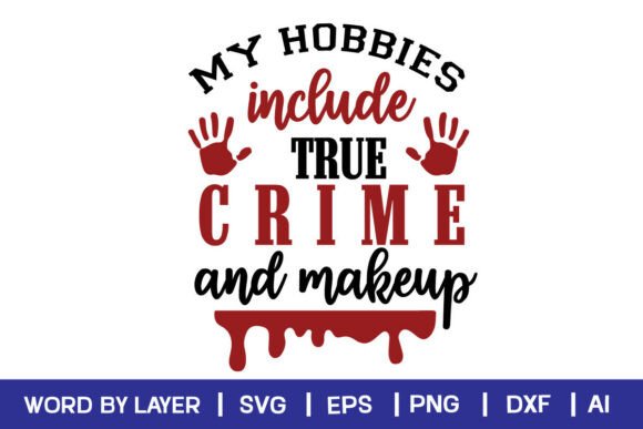 My Hobbies Include True Crime and Makeup
